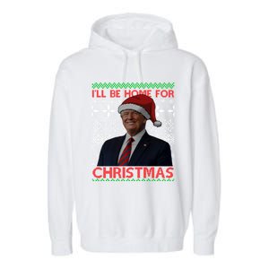 Funny Santa Hat Trump I’Ll Be Home For Christmas Xmas 2024 Gift Garment-Dyed Fleece Hoodie