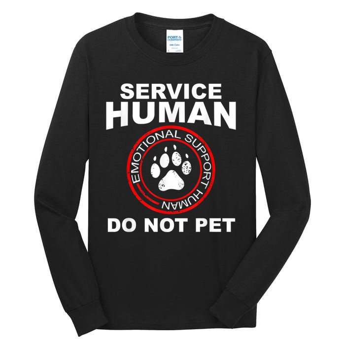 Funny Service Human Gift Funny Dog Owner Emotional Support Human Tall Long Sleeve T-Shirt