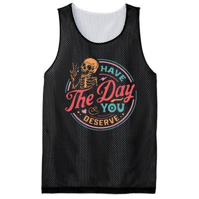 Funny Sarcastic Have The Day You Deserve Motivational Quote Mesh Reversible Basketball Jersey Tank