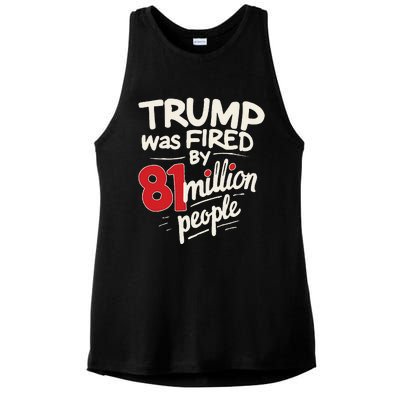 Funny Sarcastic Humor Trump Was Fired By 81 Million People Ladies PosiCharge Tri-Blend Wicking Tank