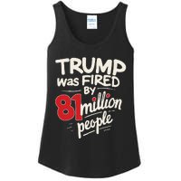 Funny Sarcastic Humor Trump Was Fired By 81 Million People Ladies Essential Tank