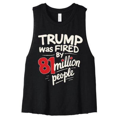 Funny Sarcastic Humor Trump Was Fired By 81 Million People Women's Racerback Cropped Tank