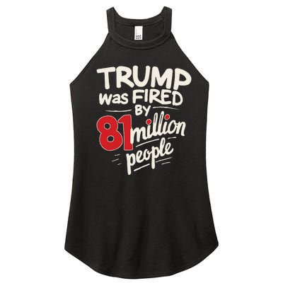 Funny Sarcastic Humor Trump Was Fired By 81 Million People Women's Perfect Tri Rocker Tank