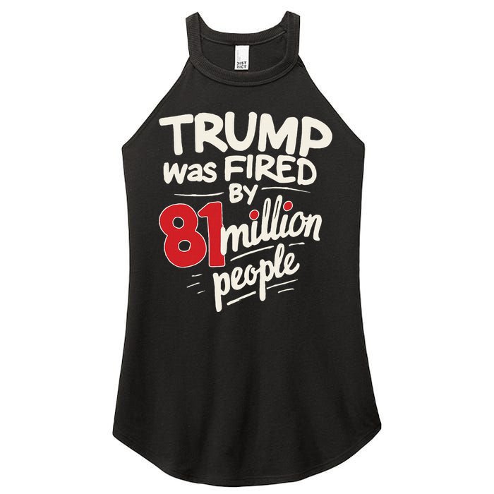 Funny Sarcastic Humor Trump Was Fired By 81 Million People Women's Perfect Tri Rocker Tank