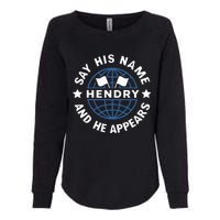 Funny Say His Name And He Appears Joe Hendry Womens California Wash Sweatshirt