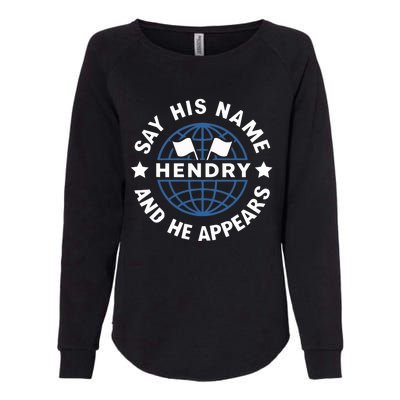 Funny Say His Name And He Appears Joe Hendry Womens California Wash Sweatshirt