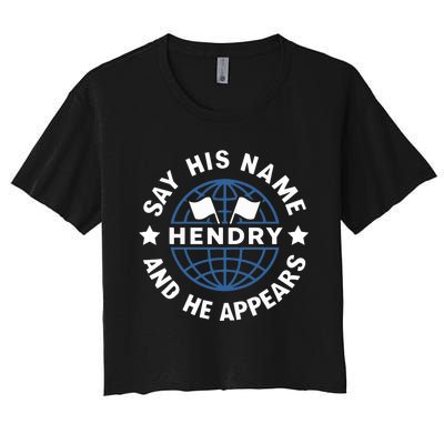 Funny Say His Name And He Appears Joe Hendry Women's Crop Top Tee