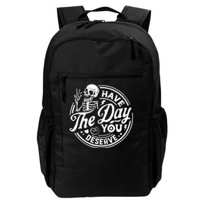 Funny Sarcastic Have The Day You Deserve Motivational Quote Daily Commute Backpack