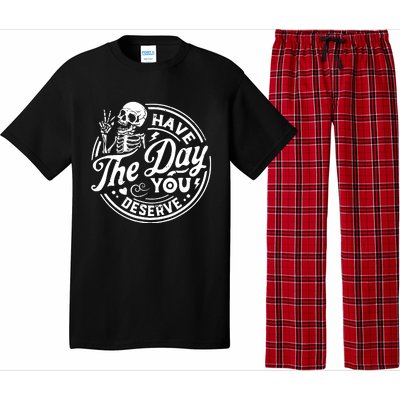 Funny Sarcastic Have The Day You Deserve Motivational Quote Pajama Set