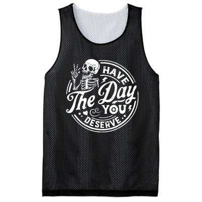 Funny Sarcastic Have The Day You Deserve Motivational Quote Mesh Reversible Basketball Jersey Tank