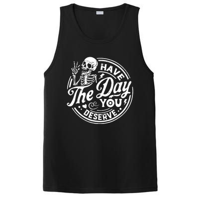 Funny Sarcastic Have The Day You Deserve Motivational Quote PosiCharge Competitor Tank