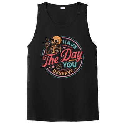 Funny Sarcastic Have The Day You Deserve Motivational Quote PosiCharge Competitor Tank