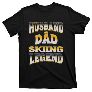 Funny Skiing Husband Father Skiing Legend Cute Gift For Dad T-Shirt