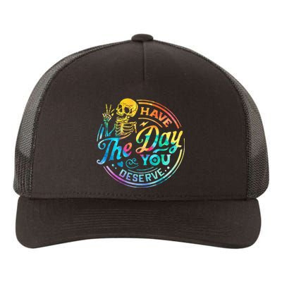 Funny Sarcastic Have The Day You Deserve Motivational Quote Yupoong Adult 5-Panel Trucker Hat