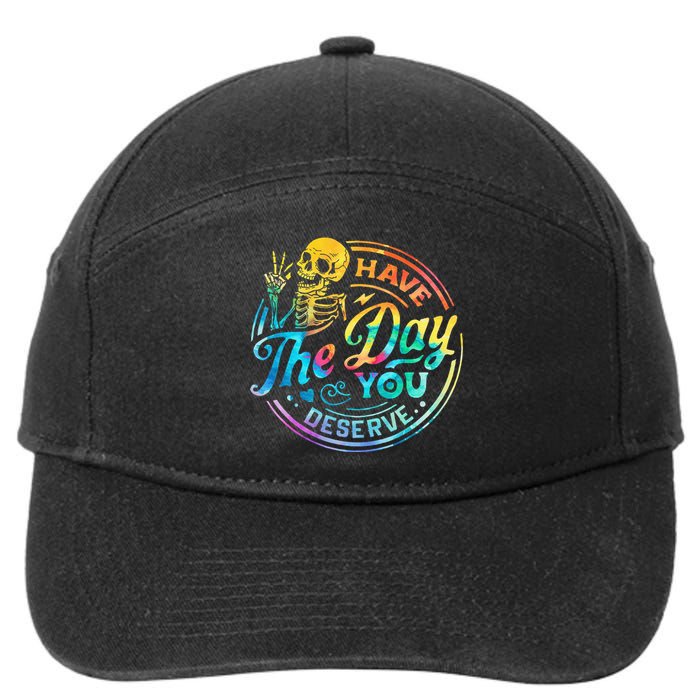 Funny Sarcastic Have The Day You Deserve Motivational Quote 7-Panel Snapback Hat