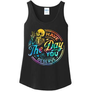 Funny Sarcastic Have The Day You Deserve Motivational Quote Ladies Essential Tank