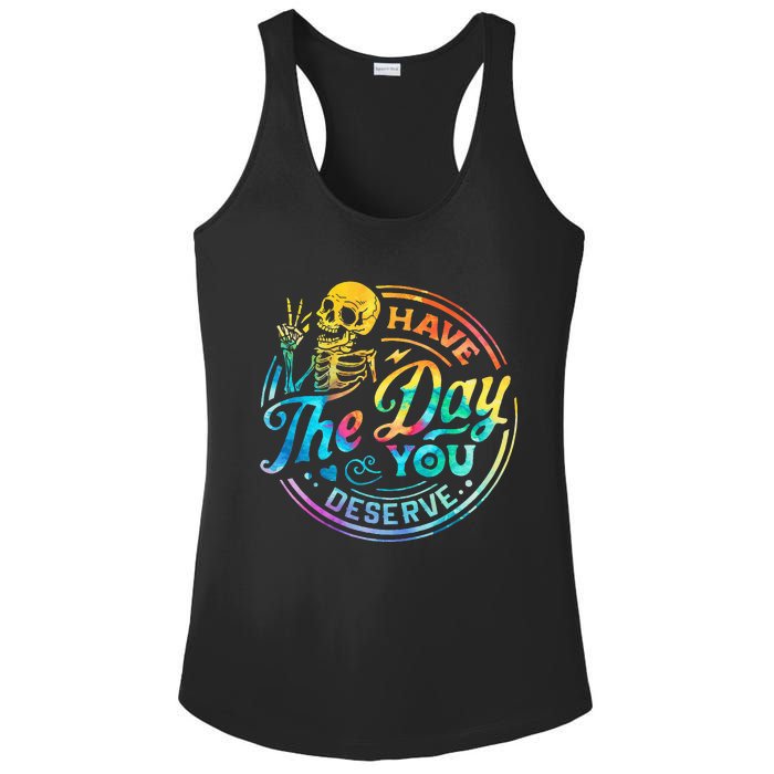 Funny Sarcastic Have The Day You Deserve Motivational Quote Ladies PosiCharge Competitor Racerback Tank