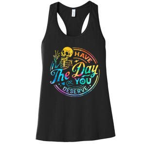 Funny Sarcastic Have The Day You Deserve Motivational Quote Women's Racerback Tank