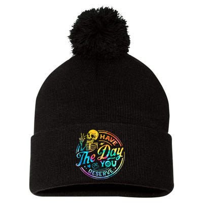 Funny Sarcastic Have The Day You Deserve Motivational Quote Pom Pom 12in Knit Beanie