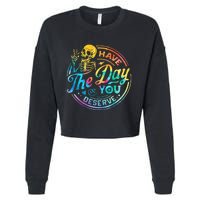 Funny Sarcastic Have The Day You Deserve Motivational Quote Cropped Pullover Crew