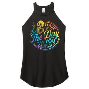 Funny Sarcastic Have The Day You Deserve Motivational Quote Women's Perfect Tri Rocker Tank