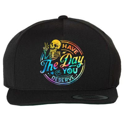 Funny Sarcastic Have The Day You Deserve Motivational Quote Wool Snapback Cap