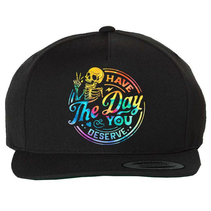 Funny Sarcastic Have The Day You Deserve Motivational Quote Wool Snapback Cap