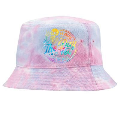 Funny Sarcastic Have The Day You Deserve Motivational Quote Tie-Dyed Bucket Hat