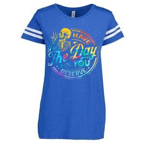 Funny Sarcastic Have The Day You Deserve Motivational Quote Enza Ladies Jersey Football T-Shirt