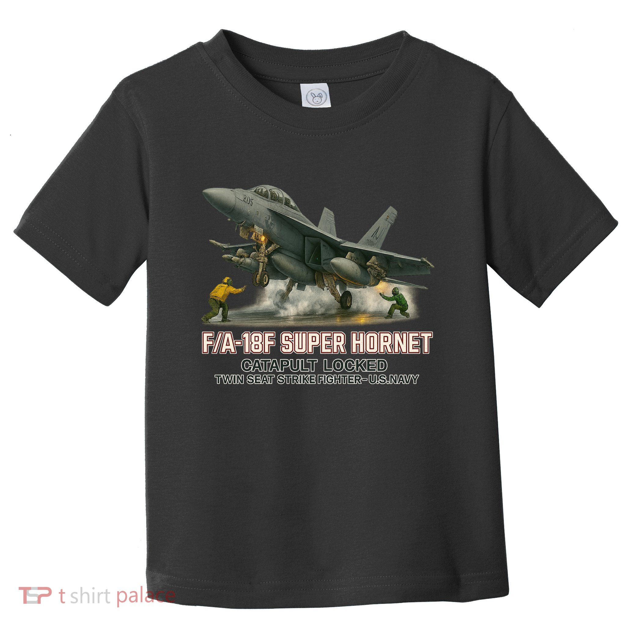 F/A-18F Super Hornet Catapult Locked Twin Seat Strike Fighter Toddler T-Shirt