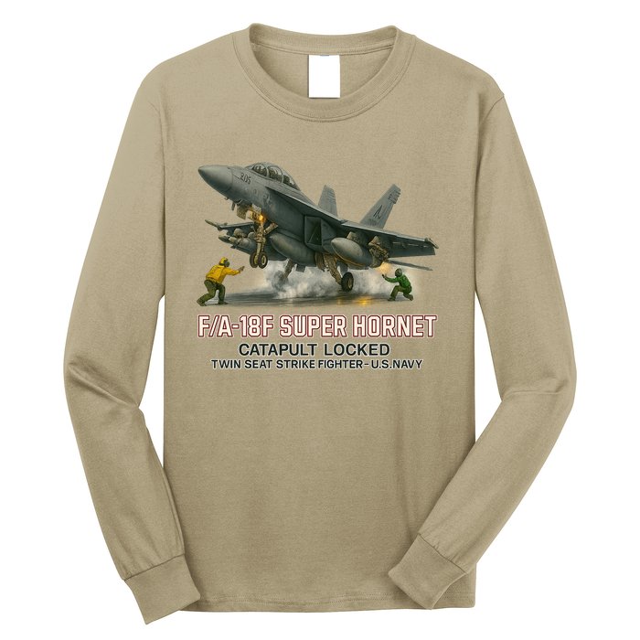 F/A-18F Super Hornet Catapult Locked Twin Seat Strike Fighter Long Sleeve Shirt