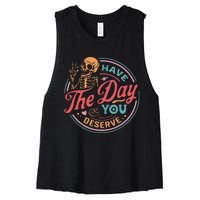 Funny Sarcastic Have The Day You Deserve Motivational Quote Women's Racerback Cropped Tank