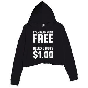 Funny Standard Hugs Free Deluxe Hugs $1.00 Crop Fleece Hoodie