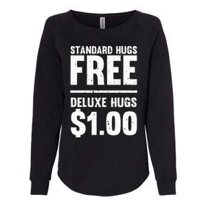 Funny Standard Hugs Free Deluxe Hugs $1.00 Womens California Wash Sweatshirt