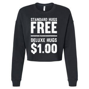 Funny Standard Hugs Free Deluxe Hugs $1.00 Cropped Pullover Crew