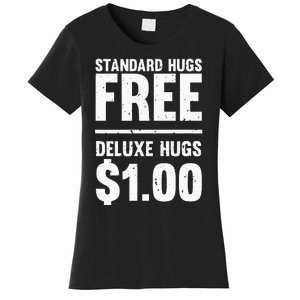 Funny Standard Hugs Free Deluxe Hugs $1.00 Women's T-Shirt