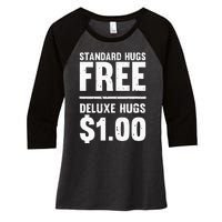 Funny Standard Hugs Free Deluxe Hugs $1.00 Women's Tri-Blend 3/4-Sleeve Raglan Shirt