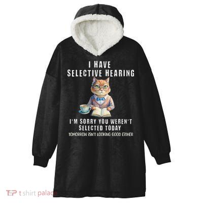 Funny Selective Hearing Joke For Adults Humor Cat Sarcastic Hooded Wearable Blanket