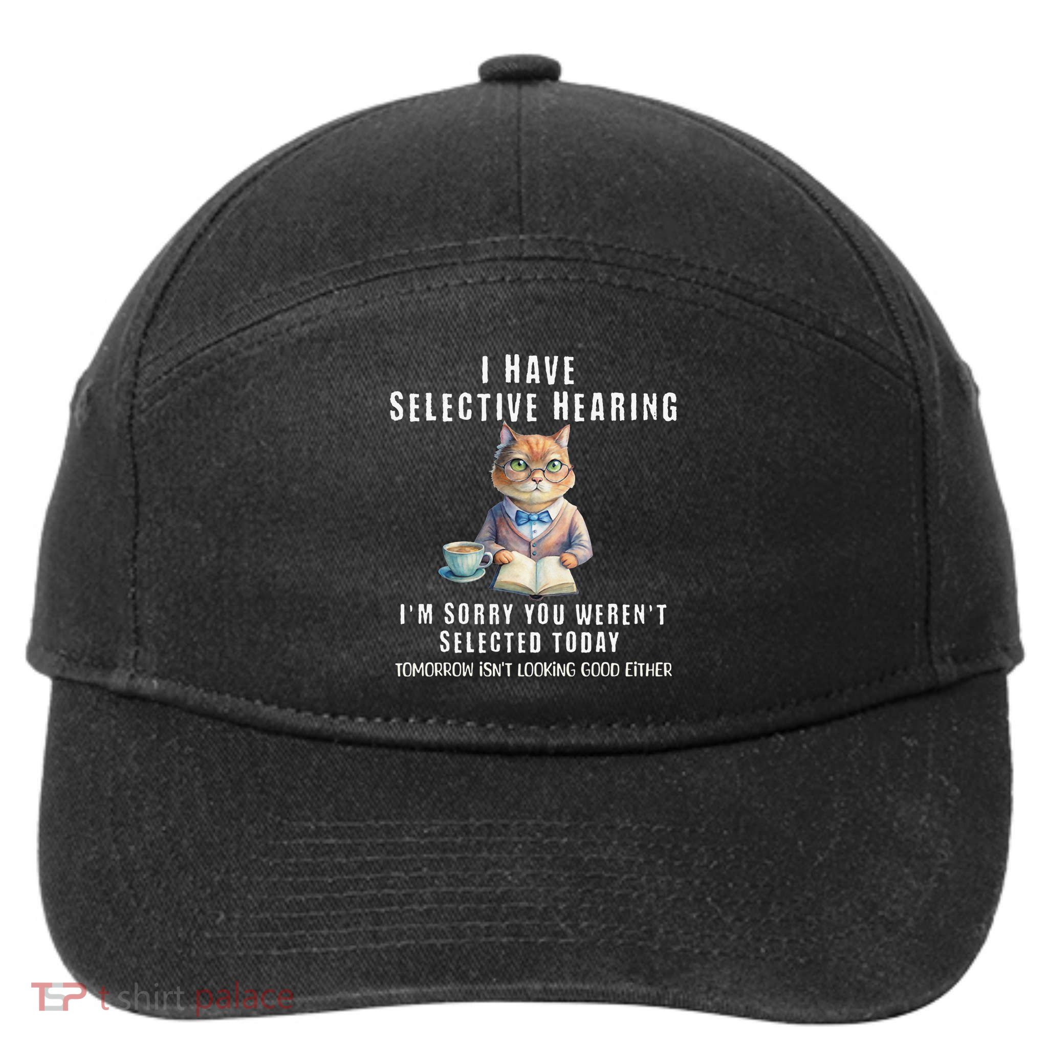 Funny Selective Hearing Joke For Adults Humor Cat Sarcastic 7-Panel Snapback Hat