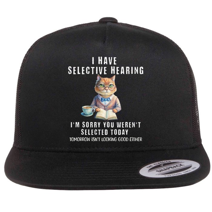 Funny Selective Hearing Joke For Adults Humor Cat Sarcastic Flat Bill Trucker Hat