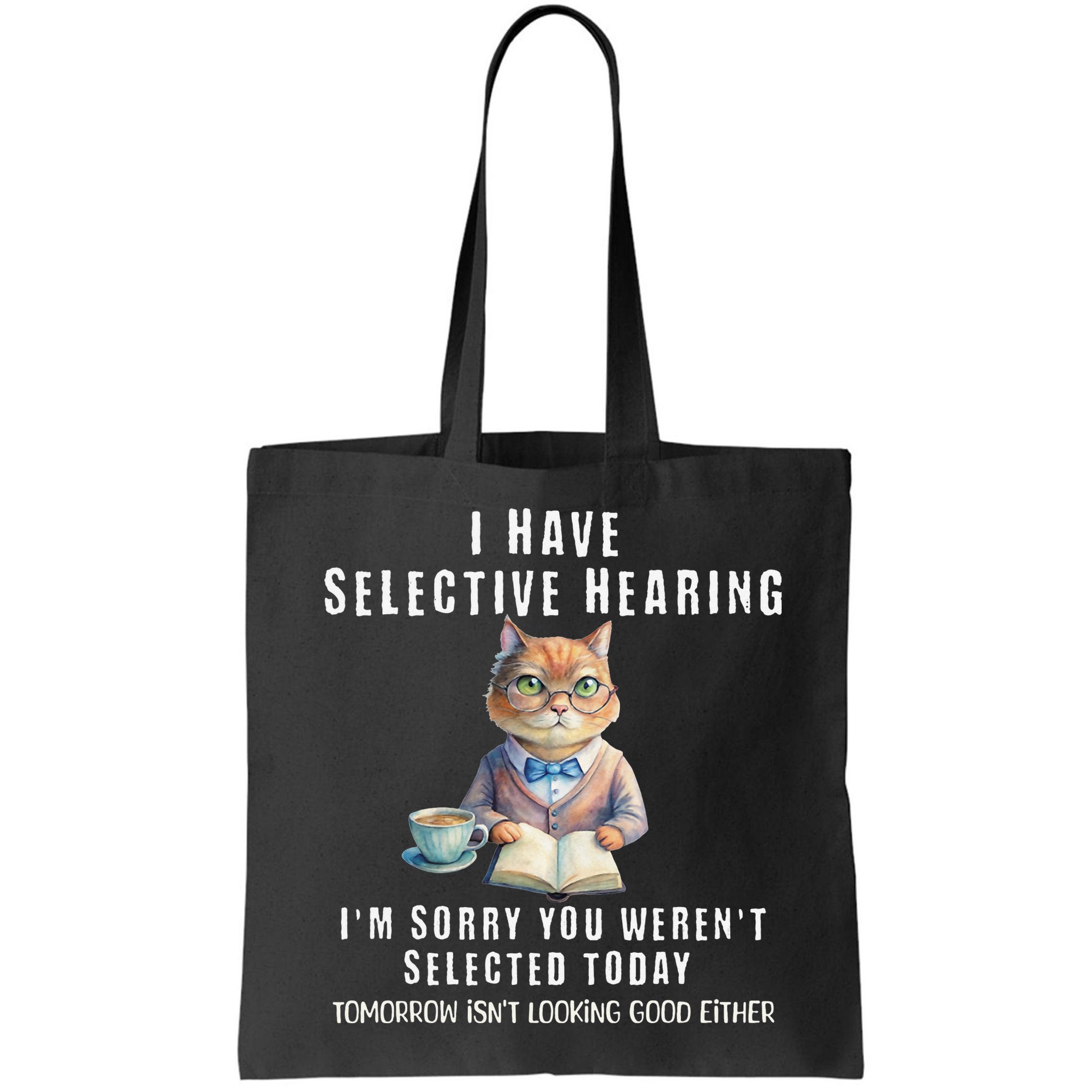 Funny Selective Hearing Joke For Adults Humor Cat Sarcastic Bag