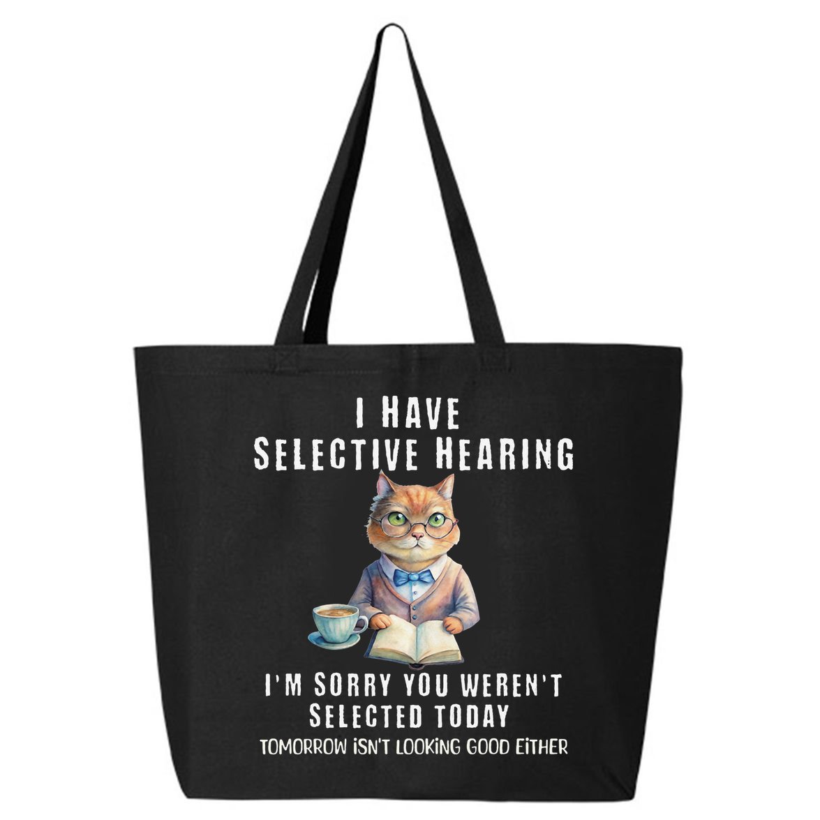 Funny Selective Hearing Joke For Adults Humor Cat Sarcastic 25L Jumbo Tote