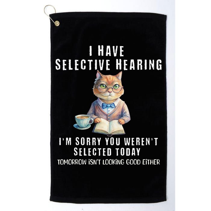 Funny Selective Hearing Joke For Adults Humor Cat Sarcastic Golf Towel
