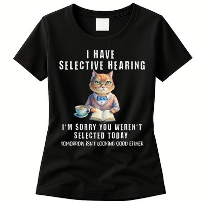 Funny Selective Hearing Joke For Adults Humor Cat Sarcastic Womens T-Shirt