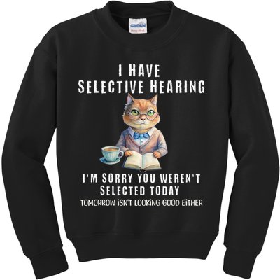 Funny Selective Hearing Joke For Adults Humor Cat Sarcastic Kids Sweatshirt