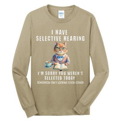 Funny Selective Hearing Joke For Adults Humor Cat Sarcastic Tall Long Sleeve T-Shirt