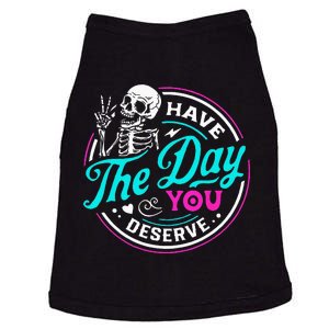 Funny Sarcastic Have The Day You Deserve Motivational Quote Doggie Tank