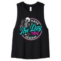 Funny Sarcastic Have The Day You Deserve Motivational Quote Women's Racerback Cropped Tank