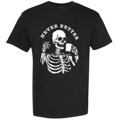 Funny Skull Halloween Outfit For Never Better Skeleton Garment-Dyed Heavyweight T-Shirt