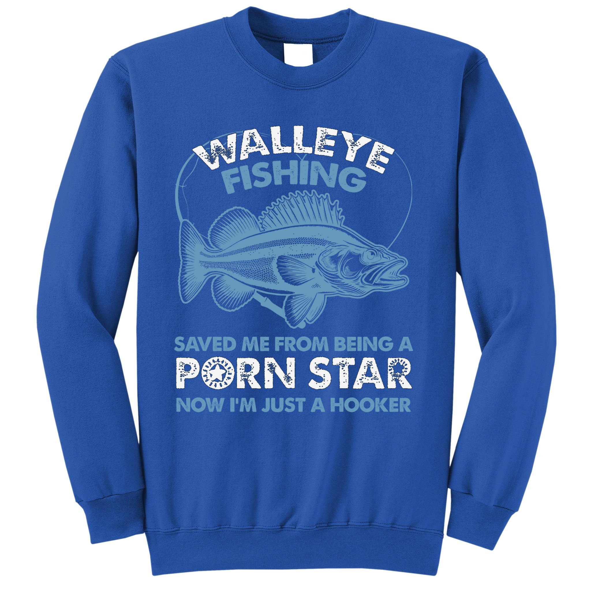 Fishing Saved Hooker Star Fisher Fish Walleye Gift Sweatshirt